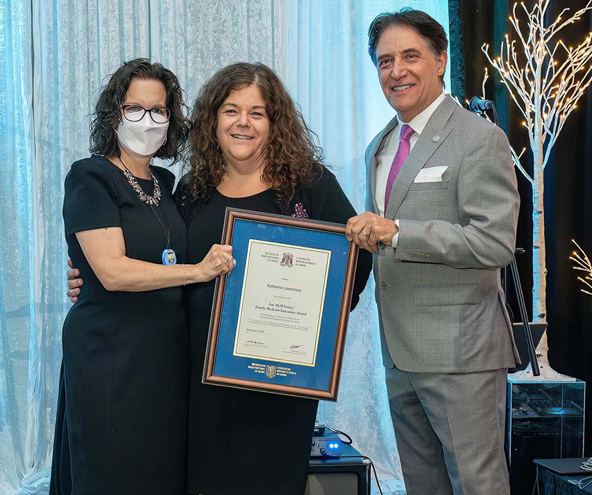 Dr. Kathy Lawrence (centre) was honoured with the Ian McWhinney Family Medicine Education Award by the College of Family Physicians of Canada. (Photo: Bryan Cole Photography)